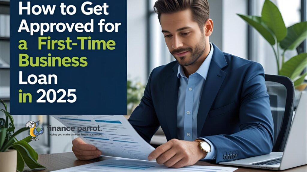 Get Approved for a First-Time Business Loan