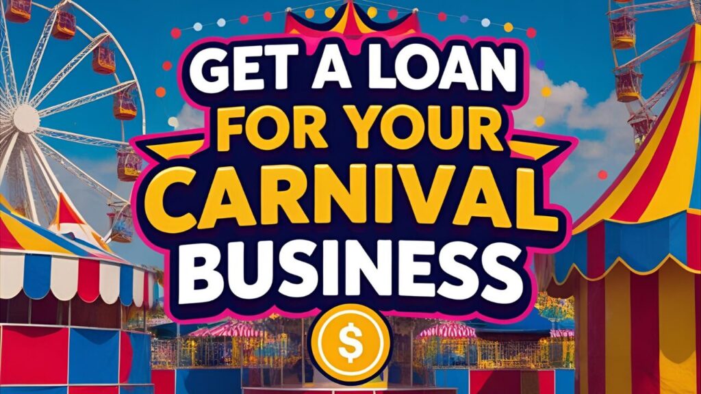 Get a Small Business Loan for Carnival Business